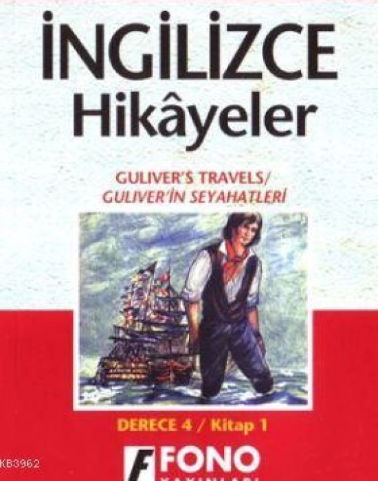 Türkçe Çevirili, Basitleştirilmiş, Alıştırmalı İngilizce Hikayeler| Güliverin Seyahatları; Derece 4 / Kitap 1